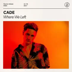 Where We Left - Single by CADE album reviews, ratings, credits