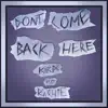 Don't Come Back Here (feat. Rachie) - Single album lyrics, reviews, download