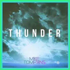 Thunder - Single by Mike Tompkins album reviews, ratings, credits