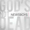 God's Not Dead: The Greatest Hits of the Newsboys album lyrics, reviews, download