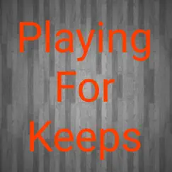 Playing for Keeps - EP by Tez B album reviews, ratings, credits