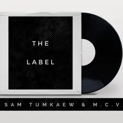 The Label (feat. M.C.V) - Single by Sam Tumkaew album reviews, ratings, credits