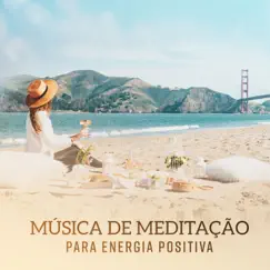 Música de Meditação para Energia Positiva: Meditação e Relaxamento, Ajuda Espiritual by Meditação Espiritualidade Musica Academia album reviews, ratings, credits