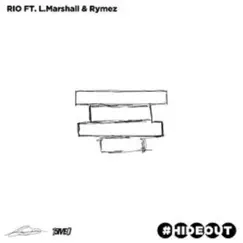 Hide Out (feat. L Marshall & Rymez) - Single by RIO album reviews, ratings, credits