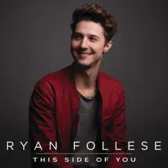 This Side of You - Single by Ryan Follese album reviews, ratings, credits