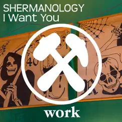 I Want You - Single by Shermanology album reviews, ratings, credits