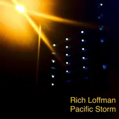 Pacific Storm by Rich Loffman album reviews, ratings, credits