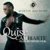 Quise Cambiarte - Single album lyrics, reviews, download
