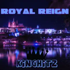 Royal Reign - Single by KingHitz album reviews, ratings, credits