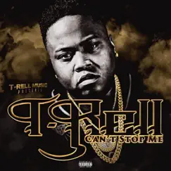 Can't Stop Me by T-Rell album reviews, ratings, credits
