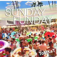 Sunday Funday - Single by Tomkat album reviews, ratings, credits