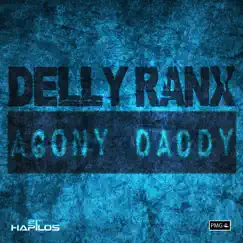 Agony Daddy - Single by Delly Ranx album reviews, ratings, credits