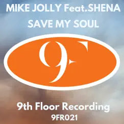 Save My Soul - Single (feat. Shena) - Single by Mike Jolly album reviews, ratings, credits