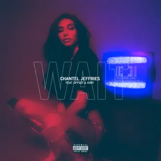 Download Wait (feat. Offset & Vory) Chantel Jeffries MP3