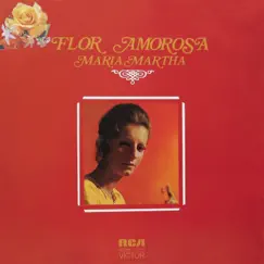 Flor Amorosa by Maria Martha album reviews, ratings, credits