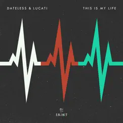 This Is My Life - Single by Dateless & LUCATI album reviews, ratings, credits