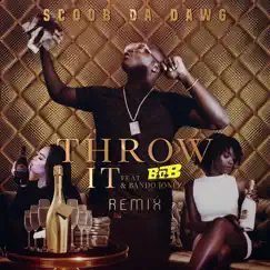 Throw It (feat. B.o.B & Bando Jonez) [Remix] - Single by Scoob da Dawg album reviews, ratings, credits