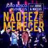 Não Fez por Merecer (Ao Vivo) [feat. Jorge & Mateus] - Single album lyrics, reviews, download