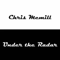 Under the Radar - EP by Chris Mcmill album reviews, ratings, credits