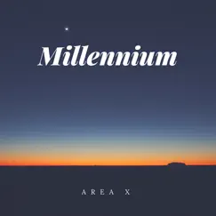 Millennium - Single by AREA X album reviews, ratings, credits
