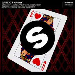 Queen of a Lonely Heart (feat. Lourdiz) [Dastic x Robbie Mendez Club Mix] - Single by Dastic & Arjay album reviews, ratings, credits