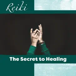 Reiki: The Secret to Healing by Reiki Music Zone album reviews, ratings, credits