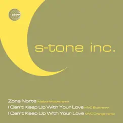 Zona Norte / I Can't Keep Up With Your Love (Remixes) - Single by S-Tone Inc album reviews, ratings, credits