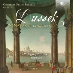 Dussek: Complete Piano Sonatas, Op. 18 No. 2 & Op. 45 by Wolfgang Brunner album reviews, ratings, credits