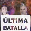La Última Batalla (feat. Cesar Franco) - Single album lyrics, reviews, download