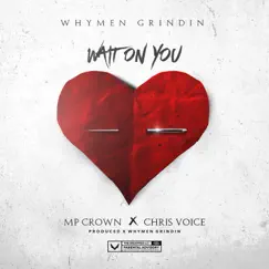 Wait on You (feat. MP Crown & Chris Voice) [Club Version] Song Lyrics