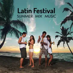 Latin Festival: Summer Mix Music, Dance Party, Chill Out Latin Lounge, Salsa, Bachata, Merengue, Bossa Mood All Night by World Hill Latino Band & Bossa Nova Lounge Club album reviews, ratings, credits