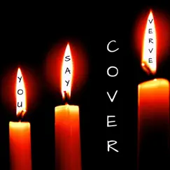 You Say - Single by Coververve album reviews, ratings, credits