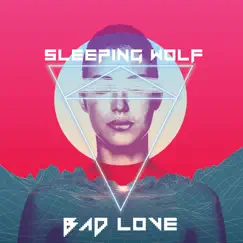 Bad Love - Single by Sleeping Wolf album reviews, ratings, credits