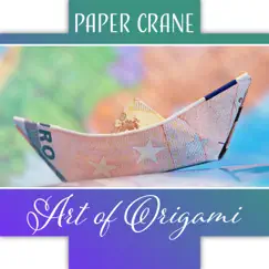Paper Crane - Art of Origami: Quiet Music for Manual Folding Practice, State of Deep Concentration, Japanese Ambient, Asian Craft by Autogenes Training Academy album reviews, ratings, credits