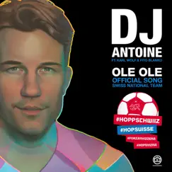 Ole Ole (feat. Karl Wolf & Fito Blanko) [DJ Antoine & Mad Mark 2k18 Mix] Song Lyrics