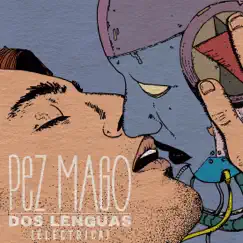 Dos Lenguas (Eléctrica) by Pez Mago album reviews, ratings, credits