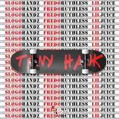 Tony Hawk (feat. Lil Juice & Fredo Ruthless) - Single by Slogo Bandz album reviews, ratings, credits