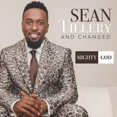 Mighty God - Single by Sean Tillery & Changed album reviews, ratings, credits