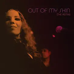 Out of My Skin (The Remix) Song Lyrics