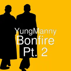 Bonfire, Pt. 2 - Single by YungManny album reviews, ratings, credits