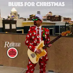 Blues for Christmas - Single by Reese and the Bonus Plan album reviews, ratings, credits