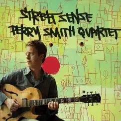 Street Sense (feat. Perry Smith, Dayna Stephens, Sam Minaie & Ross Pederson) by Perry Smith Quartet album reviews, ratings, credits