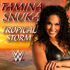 WWE: Tropical Storm (Tamina Snuka) Song Lyrics