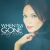 When I'm Gone - EP album lyrics, reviews, download