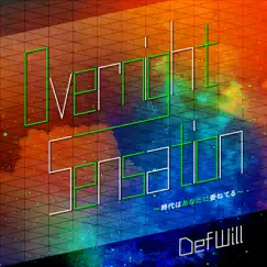 Overnight Sensation ~時代はあなたに委ねてる~ - Single by Def Will album reviews, ratings, credits