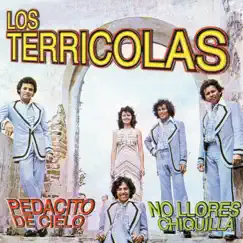 Pedacito de Cielo, No Llores Chiquilla by Los Terrícolas album reviews, ratings, credits