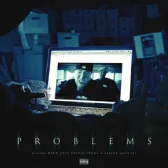 Problems (feat. Stevie Stone & Illest Uminati) - Single by Alaska Redd album reviews, ratings, credits