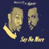 Say No More (feat. Wrekonize) - Single album lyrics, reviews, download