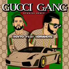 Gucci Gang (feat. Drakote) [Spanish Version] Song Lyrics