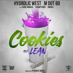 Cookies and Lean (feat. Eddie MMack, Champ Hogg & Smiggz) - Single by Hydrolic West & MDOT 80 album reviews, ratings, credits